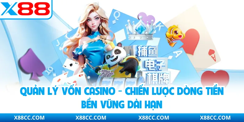 Quản Lý Vốn Casino - Chiến Lược Dòng Tiền Bền Vững Dài Hạn 1 Quản Lý Vốn Casino - Chiến Lược Dòng Tiền Bền Vững Dài Hạn